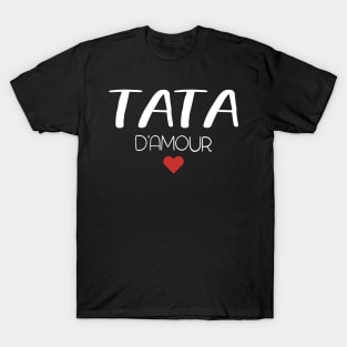 tata d'amour pour toujours cadeau de fête pour famille T-Shirt